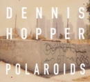 Dennis Hopper Colors: The Polaroids - Book