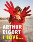 Arthur Elgort: I Love... - Book
