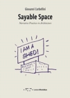 Sayable Space: Narrative Practices in Architecture - Book