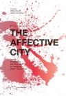 Affective City: Space, Atmosphere and Practices in Changing Urban Territories - Book
