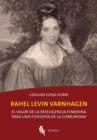 Rahel Levin Varnhagen : El valor de la inteligencia femenina para una filosofia de la comunidad - Book