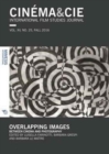 Cinema&Cie. International Film Studies Journal Vol. XV, no. 25 Fall 2016 : Overlapping Images: Between Cinema and Photography - Book