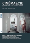 Cinema&Cie. International Film Studies Journal Vol. XVI, no. 26/27, Spring/Fall 2016 : Post-what? Post-when? Thinking Moving Images Beyond the Post-Medium/Post-Cinema Condition - Book