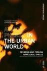 Atmospheres in the Urban World : Creating and Feeling Immaterial Spaces - Book