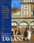 The Cinema of  Paolo and Vittorio Taviani : Nature, Culture and History Revealed by Two Tuscan Masters - Book