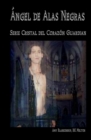 Angel de alas negras : El cristal del corazon guardian, 7 Degrees libro - Book