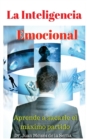 La Inteligencia Emocional : Aprende a sacarle el maximo partido - Book