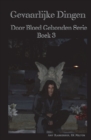 Gevaarlijke Dingen : Door Bloed Gebonden Serie Boek 3 - Book