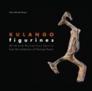 Kulango Figurines : Wild and Mysterious Spirits - Book