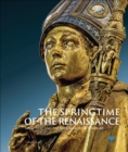 The Springtime of the Renaissance : Sculpture and the Arts in Florence 1400-60 - Book