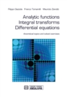 Analytic Functions Integral Transforms Differential Equations : Theoretical Topics and Solved Exercises - Book