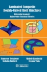 Laminated Composite Doubly-Curved Shell Structures : Differential Geometry Higher-Order Structural Theories - Book