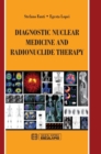 Diagnostic Nuclear Medicine and Radionuclide Therapy - Book