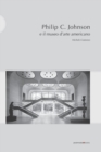 Philip C. Johnson e il museo d'arte americano : Michele Costanzo - Book