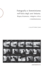 Fotografia e femminismo nell'Italia degli anni Settanta : Rispecchiamento, indagine critica e testimonianza - Book