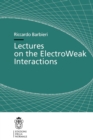 Lectures on the ElectroWeak Interactions - Book