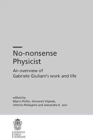 No-nonsense Physicist : An Overview of Gabriele Giuliani's Work and Life - Book