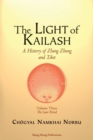 The Light of Kailash. A History of Zhang Zhung and Tibet : Volume Three. Later Period: Tibet - Book