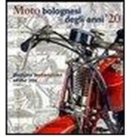 BOLOGNA MOTORCYCLES OF THE 20S - Book