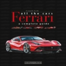 Ferrari All the Cars : A Complete Guide - Book