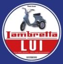 Lambretta Liu : History, Models & Documentation - Book