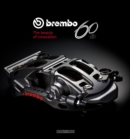 Brembo 60 - 1961 to 2021 : The Beauty of Innovation - Book