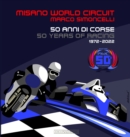 Misano World Circuit Marco Simoncelli : 50 years of Racing 1972-2022 - Book