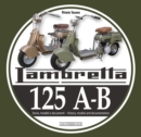 Lambretta 125 A-B : Storia Modelli e documenti/History, models and documents - Book
