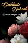 Gratitude Journal : Be In love With Your Life - A 52 Week Guide To Cultivate An Attitude Of Gratitude - Positivity Diary For A Happier You - Book