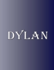 Dylan : 100 Pages 8.5 X 11 Personalized Name on Notebook College Ruled Line Paper - Book