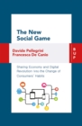 The New Social Game : Sharing Economy and Digital Revolution: Into the Change of Consumers' Habit - Book