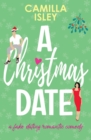 A Christmas Date : A Festive Holidays Romantic Comedy - Book