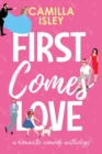 First Comes Love : Omnibus Edition Books 1-3 - Book
