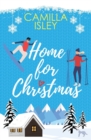 Home for Christmas : An Enemies to Lovers, Winter Vacation Romantic Comedy - Book