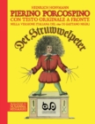 Pierino Porcospino - Der Struwwelpeter : con testo originale a fronte nella versione italiana del 1891 di Gaetano Negri, prefazione di Susanna Messaggio e postfazione di Maria Gabriella Negri - Book