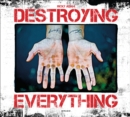 Destroying Everything : Seems Like the Only Option - Book