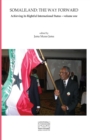 Somaliland : The Way Forward Vol 1.: Achieving its Rightful International Status - Book