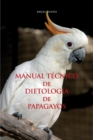 MANUAL TECNICO de DIETOLOGIA de PAPAGAYOS - Book