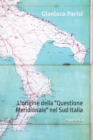 Guerra Civile Italiana : L'origine della "Questione Meridionale" nel Sud Italia - Book