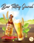 Beer Tasting Journal : Rate and Record Your Favorite Brews- Beer Lovers Gift - Book
