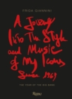 A Journey Into the Style and Music of My Icons Since 1969 : The Year of the Big Bang - Book