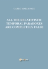 All the relativistic temporal paradoxes are completely false - Book
