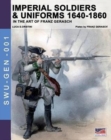 Imperial soldiers & uniforms 1640-1860 : In the art of Franz Gerasch - Book