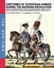 Uniforms of European Armies during the Batavian Revolution : From the Amsterdam Civic Guard to foreign armies: French, Dutch, English, Austrian, Prussian and German states in the years 1780-1797 - Book