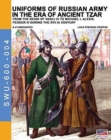 Uniforms of Russian army in the era of ancient Tzar : From the Reign of Vasili IV to Michael I, Alexis, Feodor III during the XVII th century - Book
