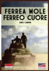 Ferrea mole Ferreo cuore : Le battaglie dei carristi della centauro, dell'Ariete e della Littorio, 1940-1943 - Book