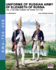 Uniforms of Russian Army of Elizabeth of Russia Vol. 2 : Under the Rei - Book