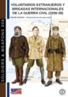Voluntarios Extranjeros Y Brigadas Internacionales de la Guerra Civil (1936-39) - Book