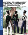 Uniforms of Russian Army During the Years 1825-1855 Vol. 06 : Invalid, Garrison, Arsenal and Other - Book