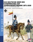 Das Deutsche Heer des Kaiserreiches zur Jahrhundertwende 1871-1918 - Band 2 - Book